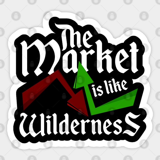 The Market is like Wilderness - Forex Sticker by EraserArt